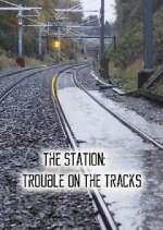 Watch The Station: Trouble on the Tracks 5movies