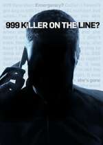 Watch 999: Killer on the Line 5movies