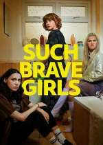 Watch Such Brave Girls 5movies