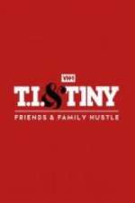 Watch T.I. & Tiny: Friends & Family Hustle 5movies