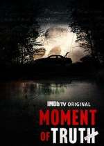 Watch Moment of Truth 5movies