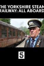 Watch The Yorkshire Steam Railway: All Aboard 5movies