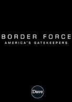 Watch Border Force: America's Gatekeepers 5movies