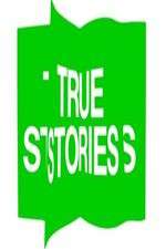 Watch True Stories 5movies