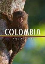 Watch Colombia: Wild and Free 5movies