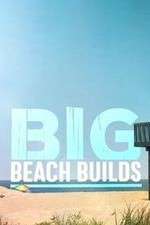 Watch Big Beach Builds 5movies