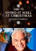 Watch How to Spend It Well at Christmas with Phillip Schofield 5movies