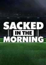 Watch Sacked in the Morning 5movies