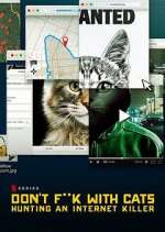 Watch Don't F**k with Cats: Hunting an Internet Killer 5movies