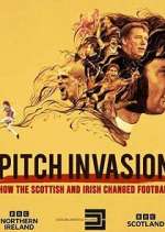 Watch Pitch Invasion: How the Scottish and Irish Changed Football 5movies