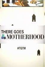 Watch There Goes the Motherhood 5movies