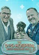 Watch The Dog Hospital with Graeme Hall 5movies