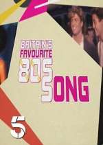 Watch Britains Favourite 80s Songs 5movies