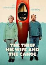Watch The Thief, His Wife and the Canoe 5movies