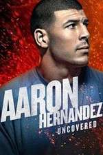 Watch Aaron Hernandez Uncovered 5movies