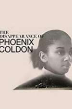 Watch The Disappearance of Phoenix Coldon 5movies