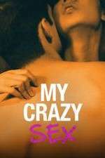 Watch My Crazy Sex 5movies