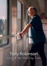 Watch Around the World by Train with Tony Robinson 5movies