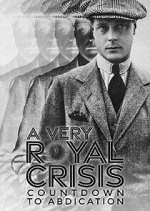 Watch A Very Royal Crisis: Countdown to Abdication 5movies