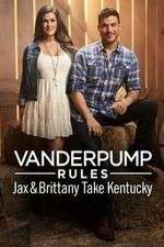 Watch Vanderpump Rules: Jax & Brittany Take Kentucky 5movies