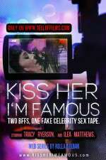 Watch Kiss Her Im Famous 5movies