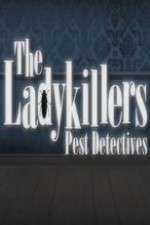 Watch The Ladykillers: Pest Detectives 5movies