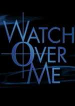 Watch Watch Over Me 5movies