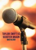 Watch Taylor Swift vs. Scooter Braun: Bad Blood 5movies