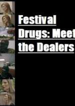 Watch Festival Drugs: Meet the Dealers 5movies