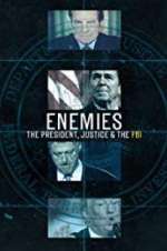 Watch Enemies: The President, Justice & The FBI 5movies