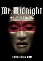 Watch Mr. Midnight: Beware the Monsters 5movies