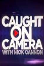 Watch Caught on Camera with Nick Cannon 5movies