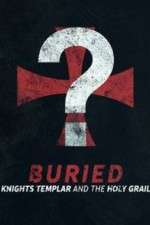 Watch Buried: Knights Templar and the Holy Grail 5movies