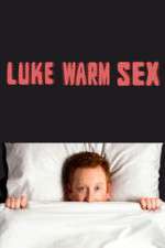 Watch Luke Warm Sex 5movies