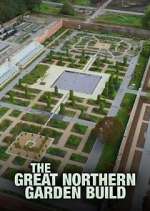 Watch The Great Northern Garden Build 5movies