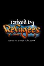 Watch Raised by Refugees 5movies