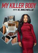 Watch My Killer Body with K. Michelle 5movies