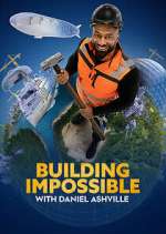 Watch Building Impossible with Daniel Ashville 5movies