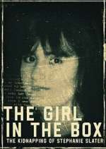 Watch The Girl in the Box: The Kidnapping of Stephanie Slater 5movies