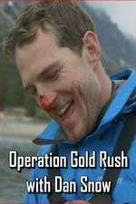 Watch Operation Gold Rush with Dan Snow 5movies