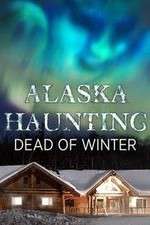 Watch Alaska Haunting: Dead of Winter 5movies