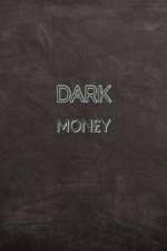 Watch Dark Mon£y 5movies