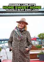 Watch Joanna Lumley's Home Sweet Home: Travels in My Own Land 5movies