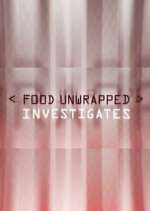 Watch Food Unwrapped Investigates 5movies