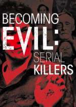 Watch Becoming Evil: Serial Killers 5movies