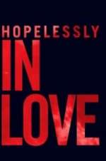 Watch Hopelessly in Love 5movies