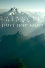 Watch Patagonia Earths Secret Paradise 5movies