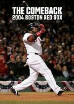 Watch The Comeback: 2004 Boston Red Sox 5movies