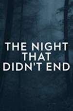 Watch The Night That Didn\'t End 5movies