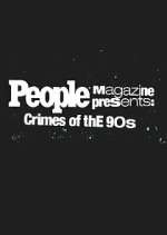 Watch People Magazine Presents: Crimes of the '90s 5movies